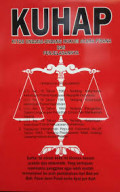 KUHAP Kitab Undang-Undang Hukum Acara Pidana dan Penjelasannya : Termasuk Didalamnya U.U. 15 Tahun 1961 Tentang Ketentuan-Ketentuan Pokok Kejaksaan Republik Indonesia : U.U. No. 13 Tahun 1961 Tentang Ketentuan-Ketentuan Pokok Kepolisian : U.U. No. 13 Tahun 1965 Tentang Pengadilan Dalam Lingkungan Peradilan Umum dan Mahkamah Agung : U.U. No. 14 Tahun 1970 Tentang Ketentuan-Ketentuan Pokok Kekuasaan Kehakiman : Peraturan Pemerintah Republik Indonesia No. 27 Tahun 1983 Tentang Pelaksanaan Kitab Undang-Undang Hukum Acara Pidana