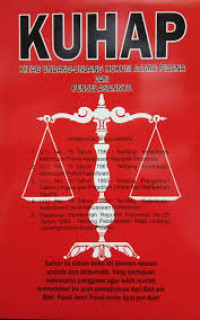 KUHAP Kitab Undang-Undang Hukum Acara Pidana dan Penjelasannya : Termasuk Didalamnya U.U. 15 Tahun 1961 Tentang Ketentuan-Ketentuan Pokok Kejaksaan Republik Indonesia : U.U. No. 13 Tahun 1961 Tentang Ketentuan-Ketentuan Pokok Kepolisian : U.U. No. 13 Tahun 1965 Tentang Pengadilan Dalam Lingkungan Peradilan Umum dan Mahkamah Agung : U.U. No. 14 Tahun 1970 Tentang Ketentuan-Ketentuan Pokok Kekuasaan Kehakiman : Peraturan Pemerintah Republik Indonesia No. 27 Tahun 1983 Tentang Pelaksanaan Kitab Undang-Undang Hukum Acara Pidana