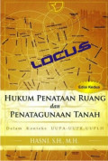 Hukum Penataan Ruang dan Penatagunaan Tanah Dalam Konteks UUPA-UUPR-UUPLH : Edisi Kedua