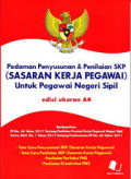 Pedoman Penyusunan & Penilaian SKP (Sasaran Kerja Pegawai) Untuk Pegawai Negeri Sipil : Edisi Ukuruan A4 : Berdasarkan PP. No. 46 Tahun 2011 tentang Penilaian Prestasi Kerja Pegawai Negeri Sipil : Perka. BKN. No. 1 Tahun 2013 tentang Pelaksanaan PP. No. 46 Tahun 2011 : Tata Cara Penyusunan SKP (Sasaran Kerja Pegawai) : Tata Cara Penilaian SKP (Sasaran Kerja Pegawai) : Penilaian Perilaku PNS : Penilaian Kreativitas PNS