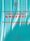 Tindakan/Kebijakan Yang Dianggap Korupsi : Pedoman Pencegahan Korupsi