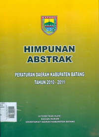 Himpunan Abstrak Peraturan Daerah Kabupaten Batang Tahun 2010-2011