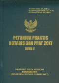 Petunjuk Praktis Notaris dan PPAT 2017 : Buku II