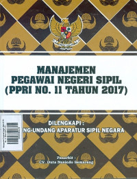 Manajemen Pegawai Negeri Sipil (PPRI No. 11 Tahun 2017) : Dilengkapi Undang-Undang Aparatur Sipil Negara